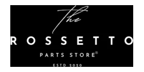 The Rossetto Parts Store